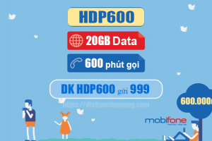 Đăng ký gói HDP600 Mobifone nhận 20GB & 600 phút nội mạng/tháng