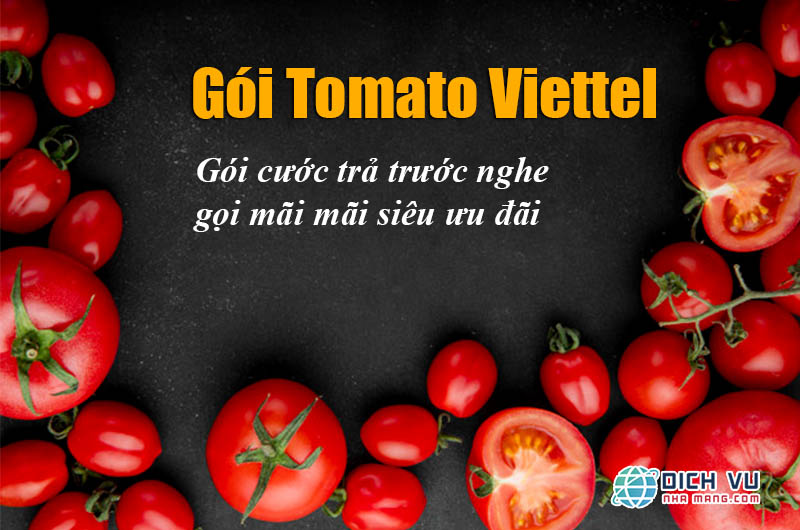 Gói Tomato Viettel - Gói cước nghe gọi mãi mãi siêu ưu đãi