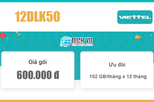 Gói 12DLK50 Viettel - Ưu đãi 1.224GB Data tốc độ cao giá 600k/ năm