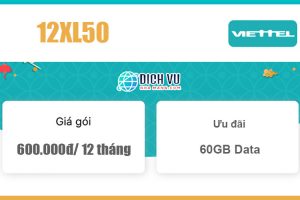 Gói 12XL50 Viettel - Ưu đãi 60GB dùng 12 tháng chỉ với 600K