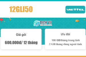 12GLI50 Viettel - Ưu đãi 1.224GB Data tốc độ cao giá 600k/ năm