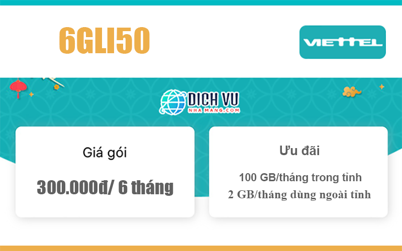Gói 6GLI50 Viettel - Ưu đãi 612GB Data tốc độ cao giá 300k/ 6 tháng