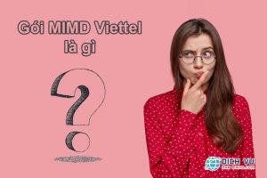 Gói MIMD của Viettel là gì, có nên hủy bỏ hay không?