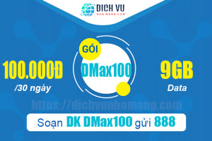 Đăng ký gói DMax100 Vinaphone 9GB 1 tháng
