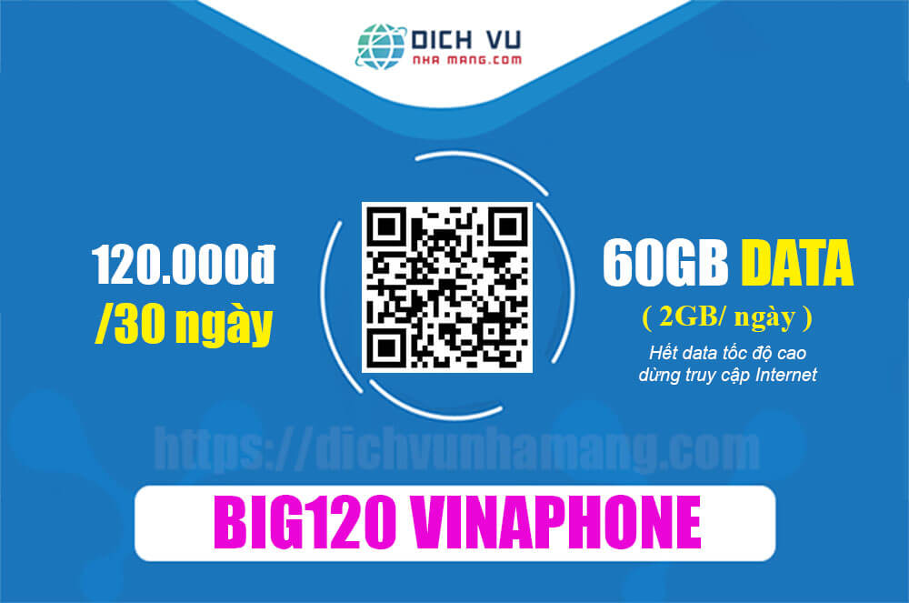Gói BIG120 Vinaphone - Ưu đãi 60GB Data giá chỉ 120.000đ/ tháng