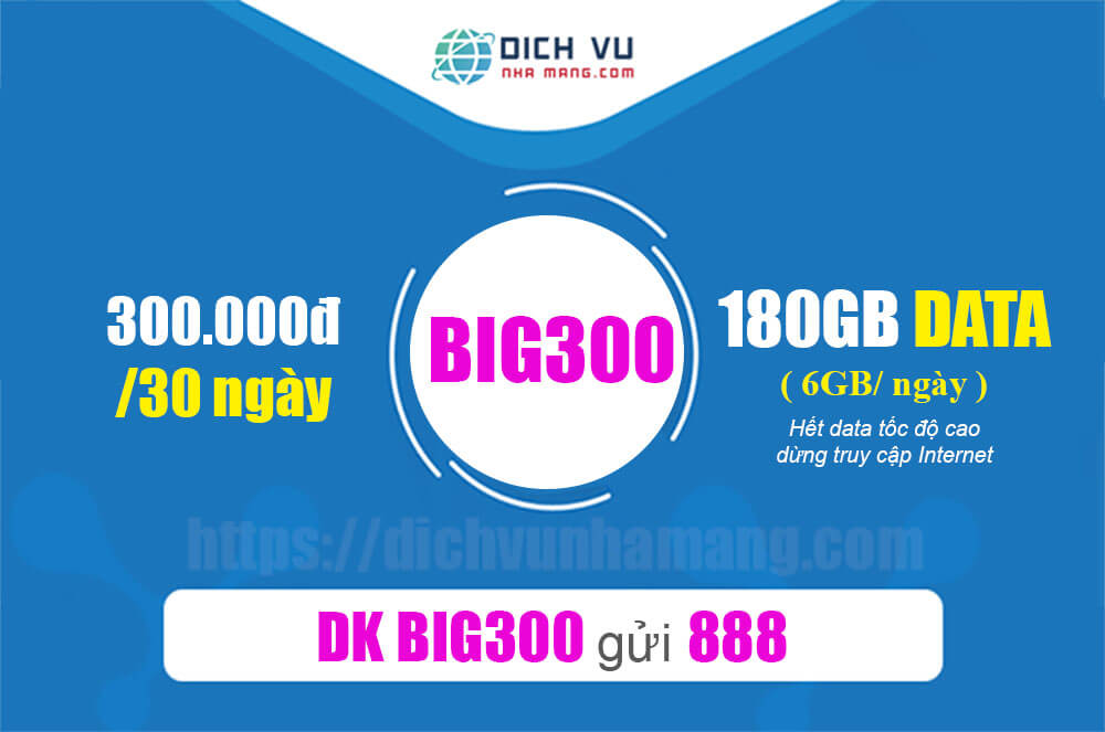 Gói BIG300 Vinaphone - Ưu đãi 180GB Data giá chỉ 300.000đ/ tháng