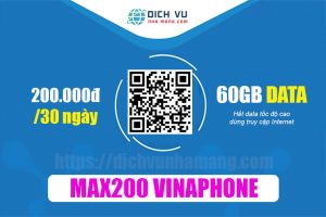 Gói MAX200 Vinaphone - Ưu đãi 60GB giá cước 200.000đ/ tháng