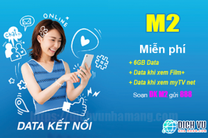 M2 Vinaphone – Miễn phí 6GB Data & Dung lượng xem phim, nghe nhạc