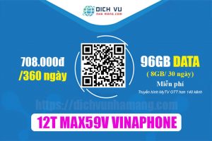 Gói 12T MAX59V Vinaphone - Miễn phí 96GB & Xem truyền hình MyTV