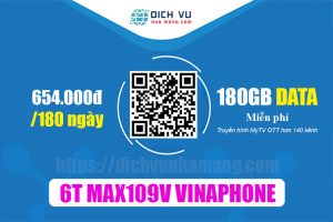Gói 6T MAX109V Vinaphone - Miễn phí 180GB & Giải trí trên MyTV