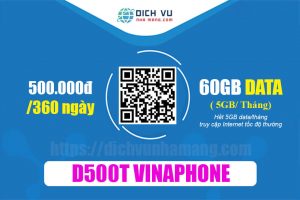 Gói D500T Vinaphone - Ưu đãi 60GB Data tốc độ cao/360 ngày