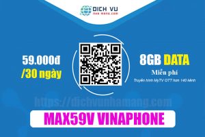 Gói MAX59V Vinaphone - Ưu đãi 8GB & Miễn phí xem truyền hình MyTV